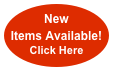 New Items Available!
Click Here