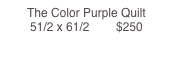 The Color Purple Quilt                                                             51/2 x 61/2        $250